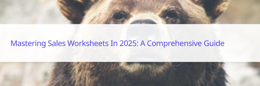 Mastering Sales Worksheets in 2025: A Comprehensive Guide