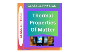 Thermal Properties Of Matter CLASS 11 PHYSICS WORKSHEET
